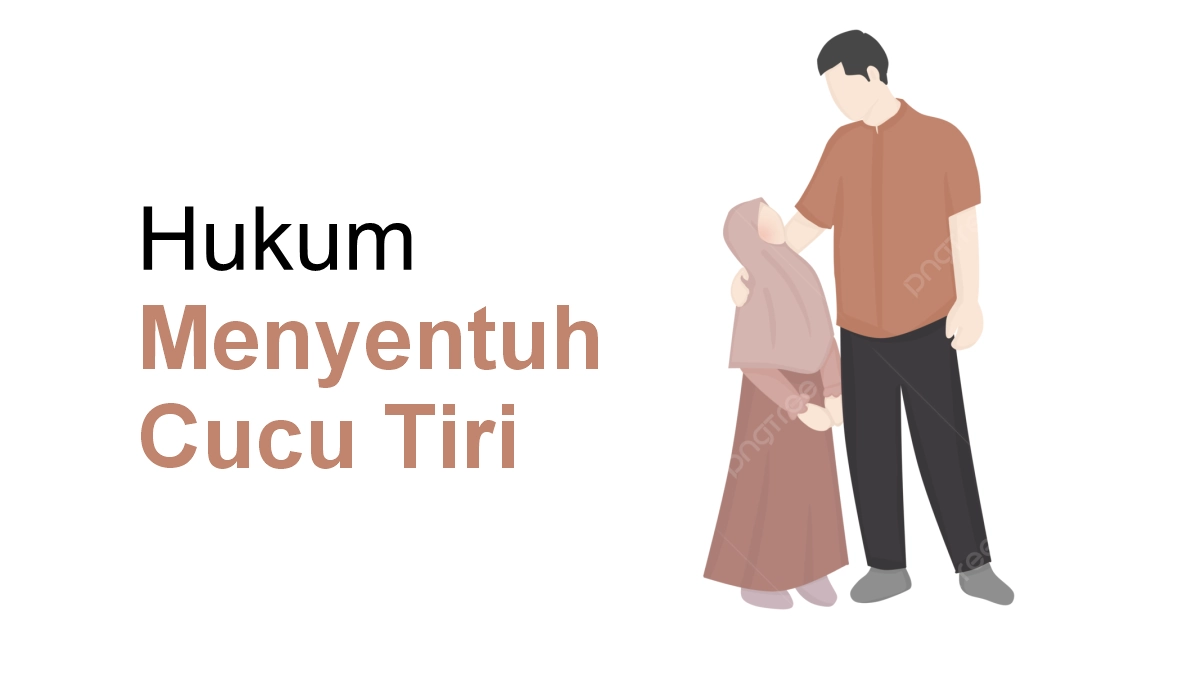 Hukum Menyentuh Cucu tiri