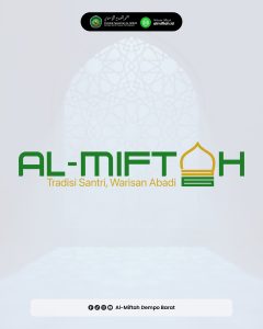 Al-Miftah 36 Tahun : Tradisi Santri Warisan Abadi